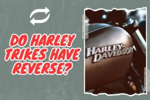Do Harley Trikes Have Reverse Explained