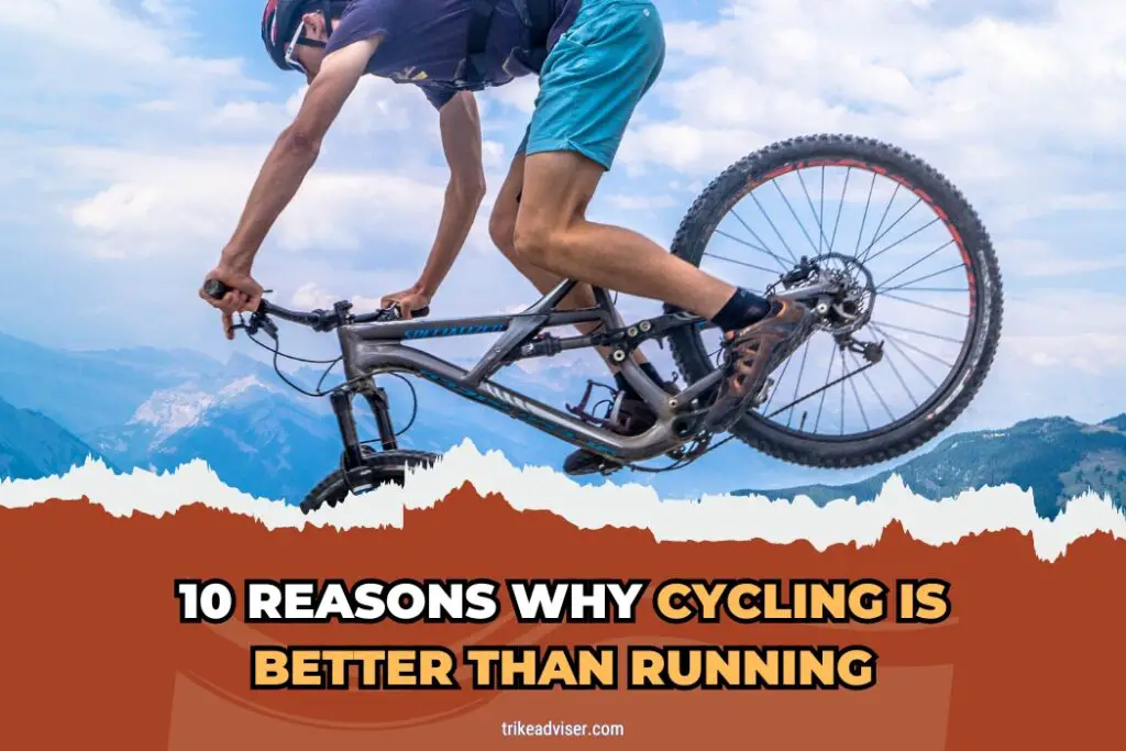 10 Reasons Why Cycling Is Better Than Running