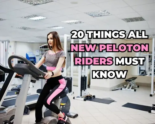 20 Things all New Peloton Riders must know