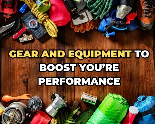 Gear and Equipment to Boost You’re Performance