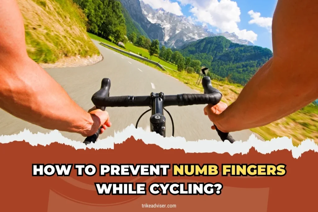 How to Prevent Numb Fingers While Cycling
