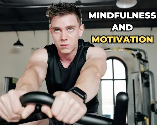 Mindfulness and Motivation