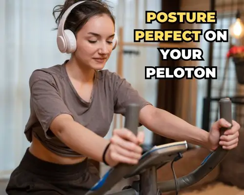 Posture Perfect on Your Peloton - Must-Have Accessories