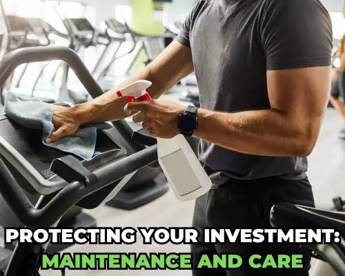 Protecting Your Investment: Maintenance and Care