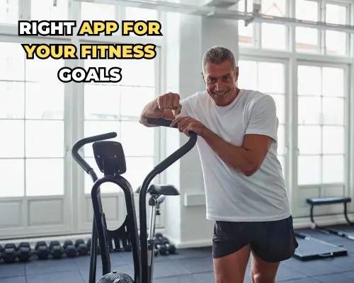 How to Choose the Right App for Your Fitness Goals