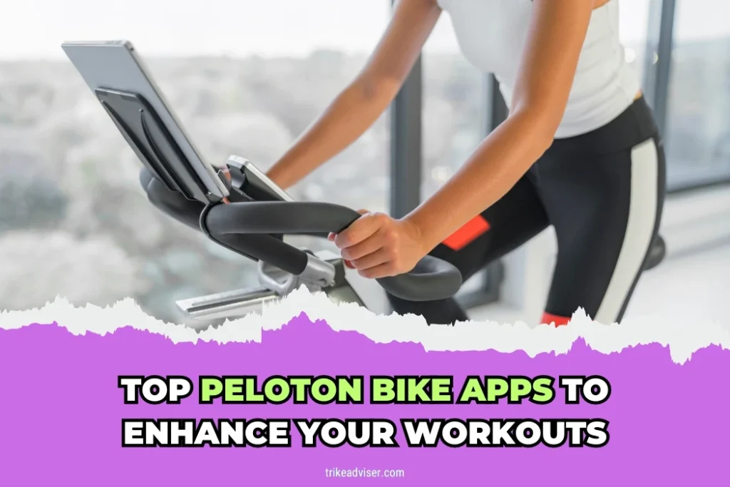 Top Peloton Bike Apps to Enhance Your Workouts