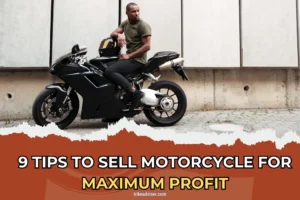 9 Tips to Sell Motorcycle for Maximum Profit - Price it Right, Sell it Fast!