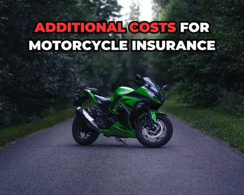 Additional Costs to Consider for Motorcycle Insurance