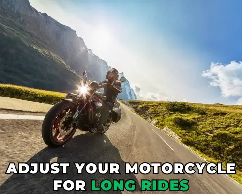Adjust your Motorcycle for Long Rides