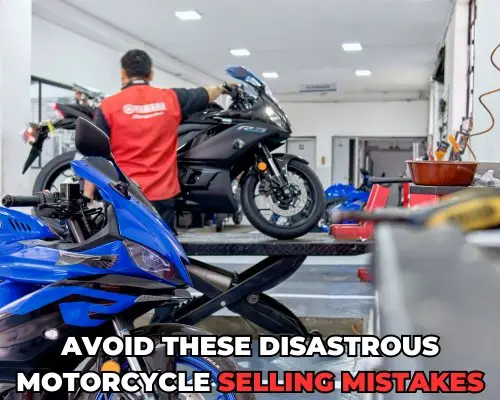 Avoid These DISASTROUS Motorcycle Selling Mistakes