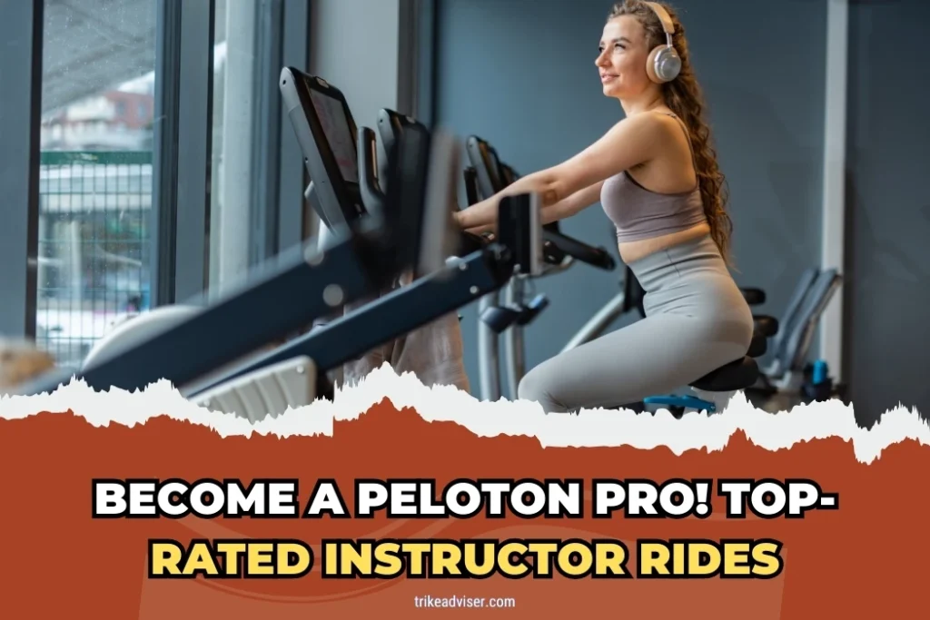 Become a Peloton PRO! Top-Rated Instructor Rides