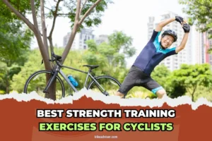 Best Strength Training Exercises for Cyclists
