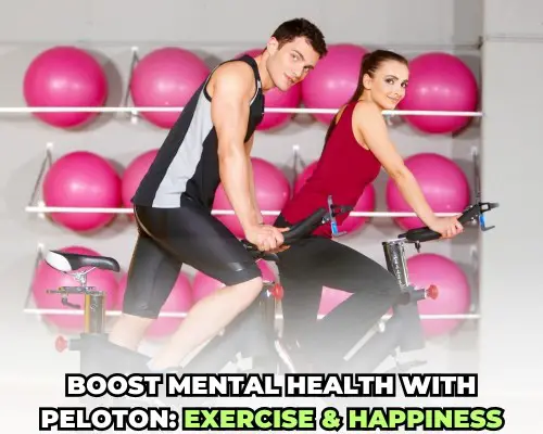 Boost Mental Health with Peloton: Exercise & Happiness