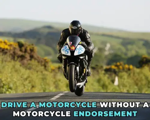 Can You Drive a Motorcycle Without a Motorcycle Endorsement?