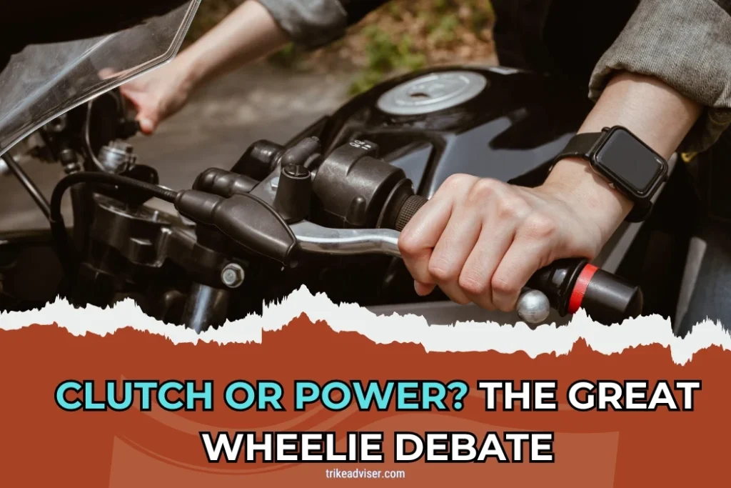 Clutch or Power? The Great Wheelie Debate