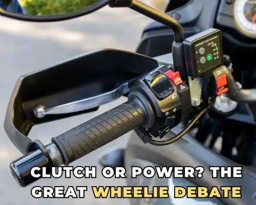 Clutch or Power? The Great Wheelie Debate