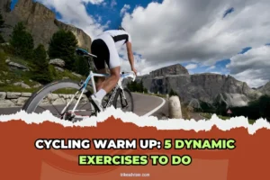 Cycling Warm Up: 5 Dynamic Exercises To Do