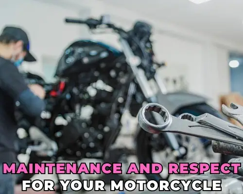 Maintenance and Respect for Your Motorcycle