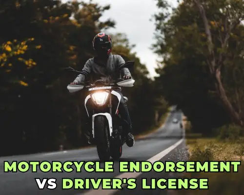 Motorcycle Endorsement vs Driver's License - Key Differences