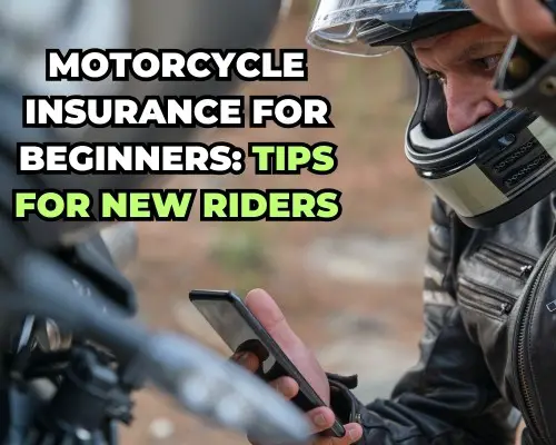 Motorcycle Insurance for Beginners: Tips for New Riders