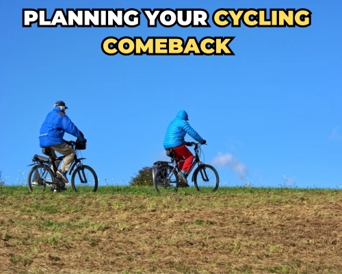 Planning Your Cycling Comeback