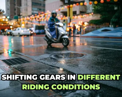 Shifting Gears in Different Riding Conditions - A Rider’s Harmony