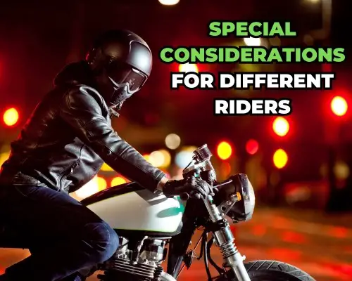 Special Considerations for Different Riders