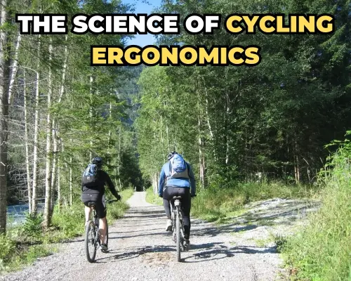 The Science of Cycling Ergonomics