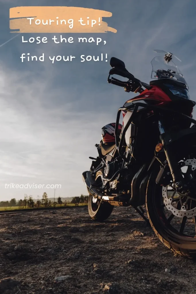Touring tip! Lose the map, find your soul!