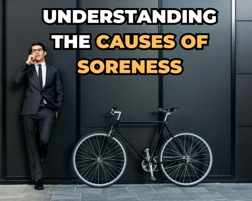 Understanding the Causes of Soreness