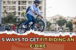 5 Ways to Get Fit Riding an E-bike