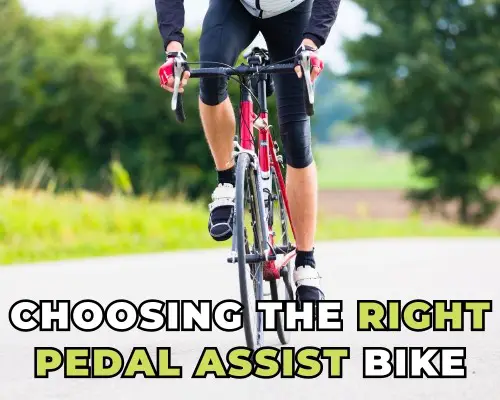 Choosing the Right Pedal Assist Bike