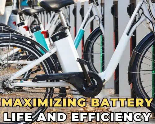 Maximizing Battery Life and Efficiency