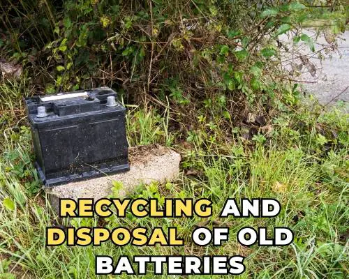 Recycling and Disposal of Old Batteries