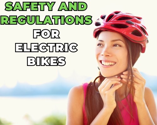 Safety and Regulations for Electric Bikes