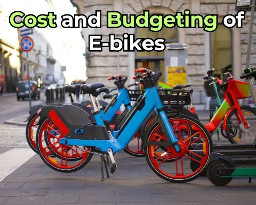 Cost and Budgeting of E-bikes