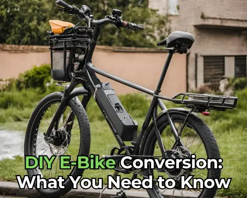 DIY E-Bike Conversion: What You Need to Know