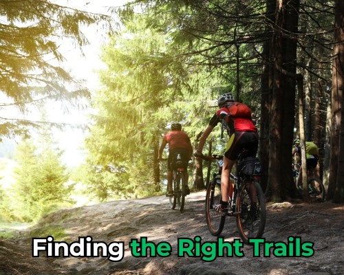 Finding the Right Trails - A Guide for New Riders