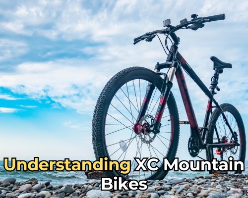 Understanding XC Mountain Bikes